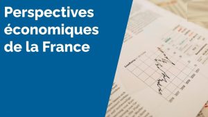 Les perspectives économiques de la France